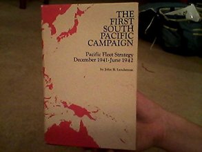 Cover art for The First South Pacific Campaign: Pacific Fleet Strategy, December 1941-June 1942