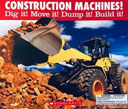 Cover art for Construction Machines!: Dig It! Move It! Dump It! Build It!