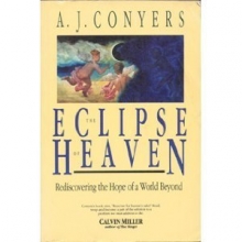 Cover art for The Eclipse of Heaven: Rediscovering the Hope of a World Beyond