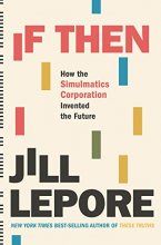 Cover art for If Then: How the Simulmatics Corporation Invented the Future 