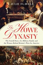 Cover art for The Howe Dynasty: The Untold Story of a Military Family and the Women Behind Britain's Wars for America