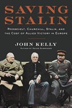 Cover art for Saving Stalin: Roosevelt, Churchill, Stalin, and the Cost of Allied Victory in Europe