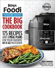 Cover art for The Big Ninja Foodi Pressure Cooker Cookbook: 175 Recipes and 3 Meal Plans for Your Favorite Do-It-All Multicooker (Ninja Cookbooks)