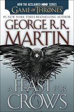 Cover art for A Feast for Crows (HBO Tie-in Edition): A Song of Ice and Fire: Book Four