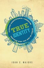 Cover art for True Identity: Finding Significance and Freedom Through Who You Are in Christ