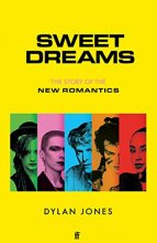 Cover art for Sweet Dreams: The Story of the New Romantics