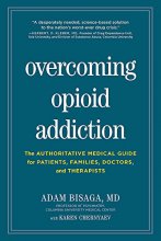 Cover art for Overcoming Opioid Addiction: The Authoritative Medical Guide for Patients, Families, Doctors, and Therapists