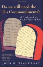 Cover art for Do We Still Need the Ten Commandments?: A Fresh Look at God's Laws of Love & Changing Perspectives