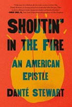 Cover art for Shoutin' in the Fire: An American Epistle