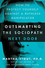 Cover art for Outsmarting the Sociopath Next Door: How to Protect Yourself Against a Ruthless Manipulator
