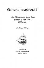 Cover art for German Immigrants: Lists of Passengers Bound from Bremen to New York, 1855-1862, with Places of Origin