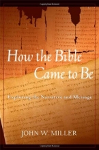 Cover art for How the Bible Came to Be: Exploring the Narrative and Message