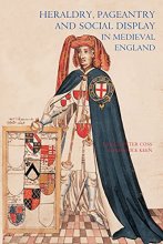 Cover art for Heraldry, Pageantry and Social Display in Medieval England
