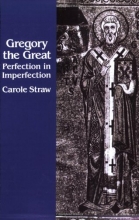 Cover art for Gregory the Great: Perfection in Imperfection (Transformation of the Classical Heritage)
