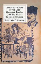 Cover art for Learning to Read in the Late Ottoman Empire and the Early Turkish Republic