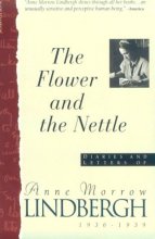 Cover art for Flower And The Nettle:: Diaries And Letters Of Anne Morrow Lindbergh, 1936-1939
