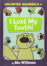 Cover art for I Lost My Tooth! (An Unlimited Squirrels Book) (Unlimited Squirrels, 1)