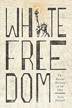 Cover art for White Freedom: The Racial History of an Idea