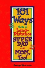 Cover art for 101 Ways to be a Long-Distance Super-Dad ...or Mom, Too!