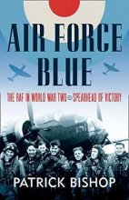 Cover art for Air Force Blue: The RAF in World War Two - Spearhead of Victory