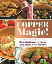 Cover art for Copper Magic!: No-Fail Recipes for the Revolutionary New Nonstick Cookware