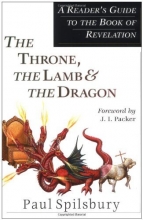 Cover art for The Throne, the Lamb & the Dragon: A Reader's Guide to the Book of Revelation