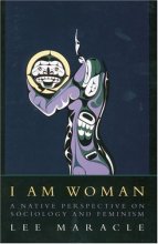 Cover art for I Am Woman: A Native Perspective on Sociology and Feminism