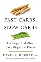 Cover art for Fast Carbs, Slow Carbs: The Simple Truth About Food, Weight, and Disease