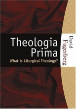 Cover art for Theologia Prima: What Is Liturgical Theology?