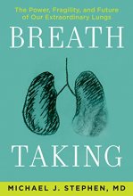 Cover art for Breath Taking: The Power, Fragility, and Future of Our Extraordinary Lungs