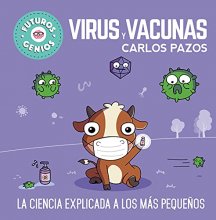 Cover art for Virus y vacunas. La ciencia explicada a los más pequeños / Viruses and Vaccines. Science Explained to the Little Ones (Futuros genios) (Spanish Edition)