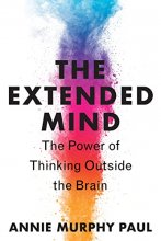 Cover art for The Extended Mind: The Power of Thinking Outside the Brain