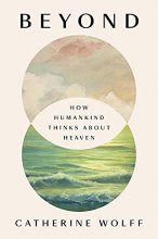 Cover art for Beyond: How Humankind Thinks About Heaven