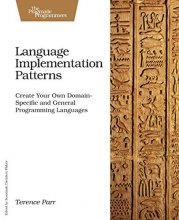 Cover art for Language Implementation Patterns: Create Your Own Domain-Specific and General Programming Languages (Pragmatic Programmers)