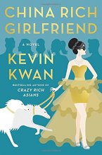 Cover art for China Rich Girlfriend: A Novel (Crazy Rich Asians Trilogy #2)
