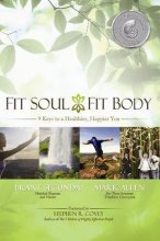 Cover art for Fit Soul, Fit Body: 9 keys to a Healthier, Happier You