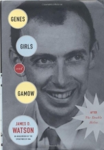 Cover art for Genes, Girls, and Gamow: After the Double Helix