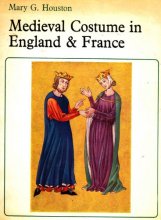 Cover art for Medieval costume in England & France, the 13th, and 14th and 15th centuries: With eight plates in color and three hundred and fifty drawings in black and white (Her A technical history of costume)