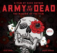 Cover art for Army of the Dead: A Film by Zack Snyder: The Making of the Film