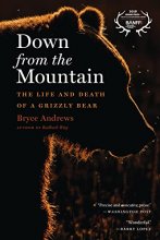 Cover art for Down From The Mountain: The Life and Death of a Grizzly Bear
