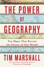Cover art for The Power of Geography: Ten Maps That Reveal the Future of Our World (4) (Politics of Place)