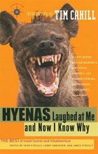 Cover art for Hyenas Laughed at Me and Now I Know Why: The Best of Travel Humor and Misadventure (Travelers' Tales Guides)