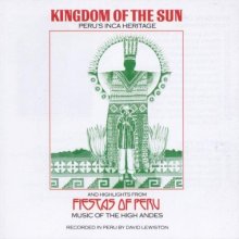 Cover art for Kingdom of the Sun: Peru's Inca Heritage (Highlights from Fiestas of Peru: Music of the High Andes)