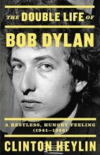 Cover art for The Double Life of Bob Dylan: A Restless, Hungry Feeling, 1941-1966