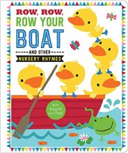 Cover art for Row, Row, Row Your Boat and Other Nursery Rhymes (Touch and Feel Nursery Rhymes)