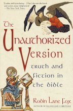 Cover art for The Unauthorized Version: Truth and Fiction in the Bible