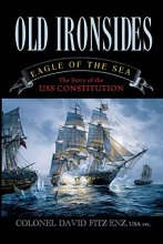 Cover art for Old Ironsides: Eagle of the Sea: The Story of the USS Constitution