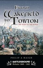 Cover art for From Wakefield AND TOWTON: WAR OF THE ROSES (Battleground Medieval Britain)