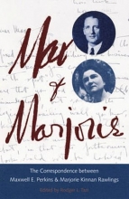 Cover art for Max and Marjorie: The Correspondence between Maxwell E. Perkins and Marjorie Kinnan Rawl