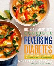 Cover art for Dr. Neal Barnard's Cookbook for Reversing Diabetes: 150 Recipes Scientifically Proven to Reverse Diabetes Without Drugs